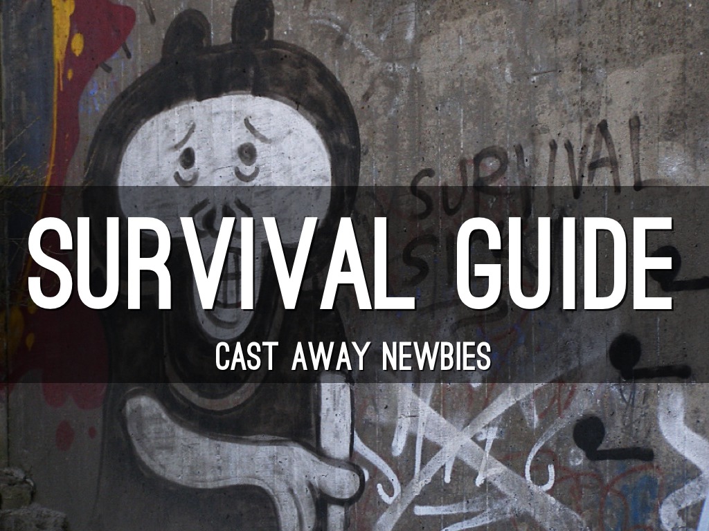 Survival Guide: Cast Away Newbies