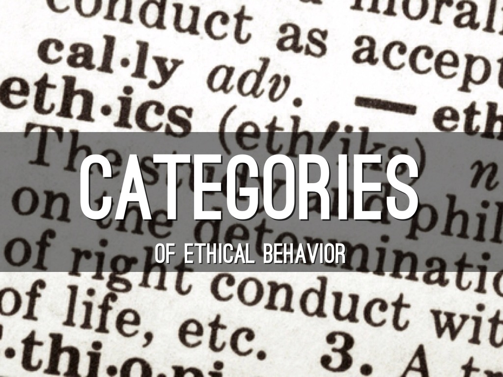 Catorgies Of Ethical Behavior 
