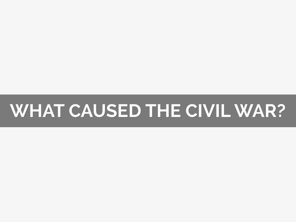 Causes Of The Civil War