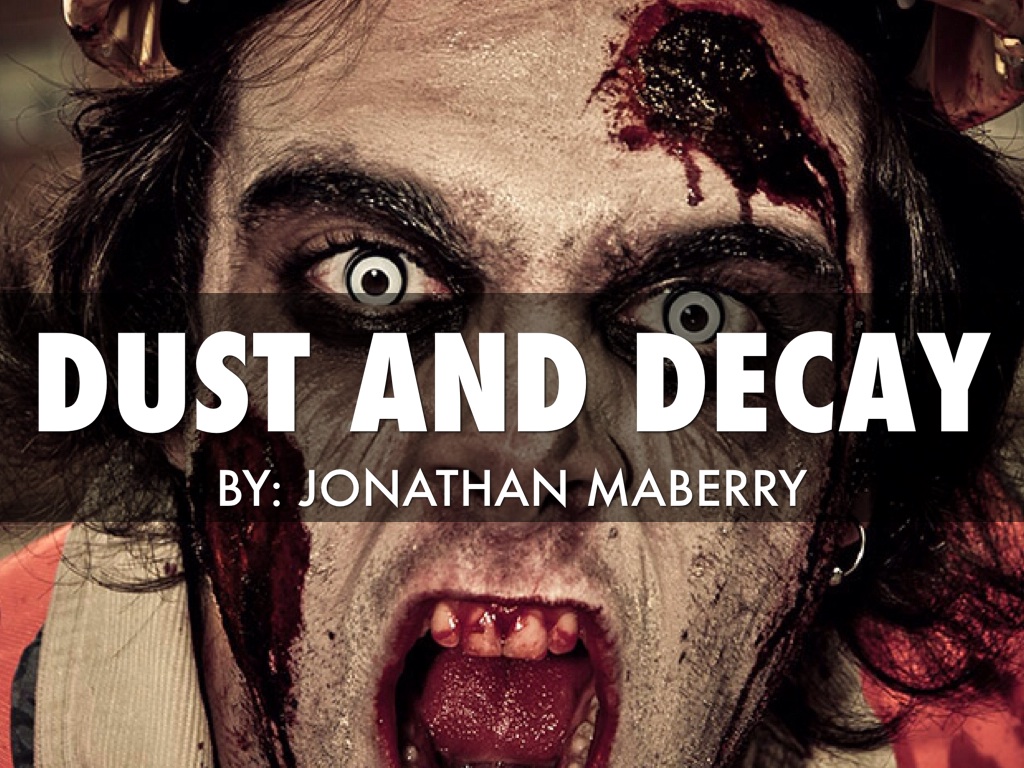 Dust And Decay