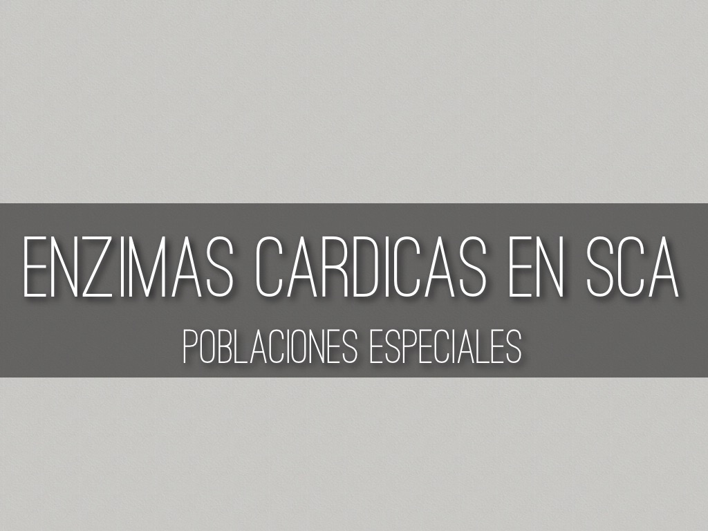 SCA En Poblaciones Especiales- Interpretación De Enzimas Cardíacas 
