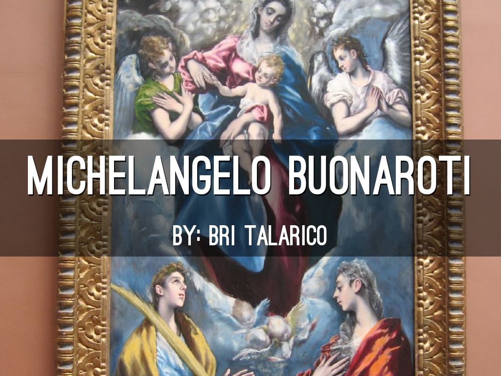 Michelangelo Buonarroti 