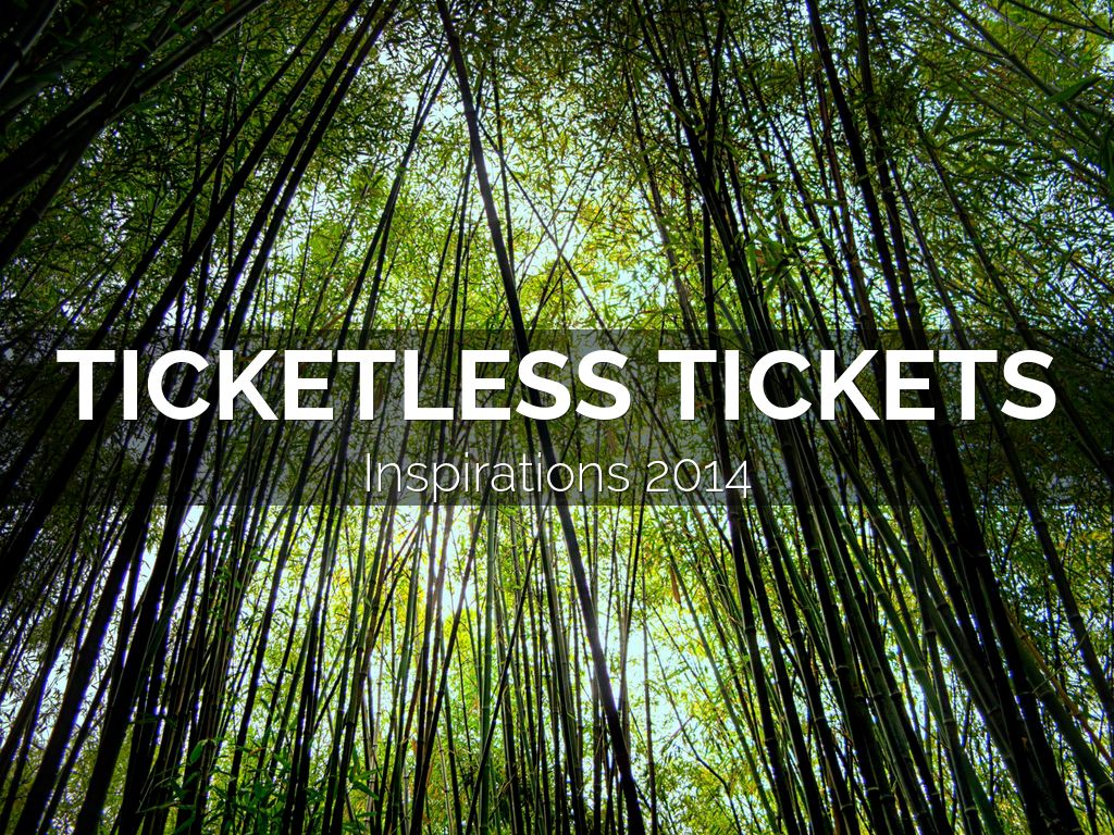 Ticketless Tickets