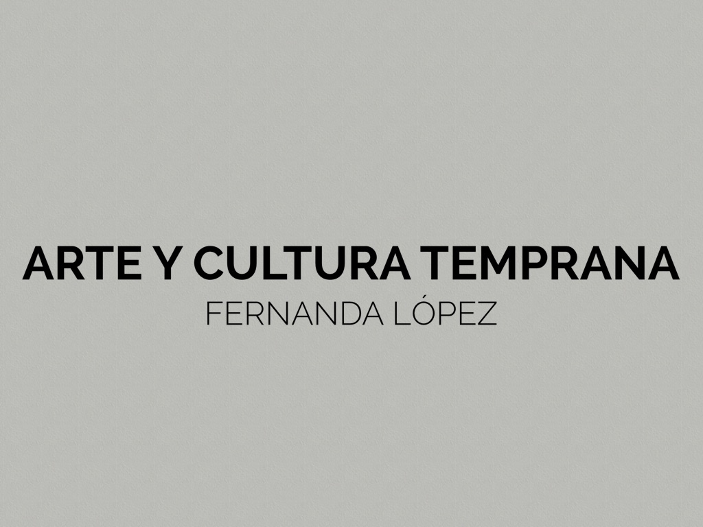 Arte Y Cultura Temprana