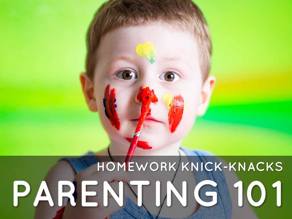 Parenting 101: Homework Knickknacks