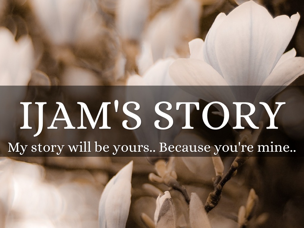 Ijam's Story