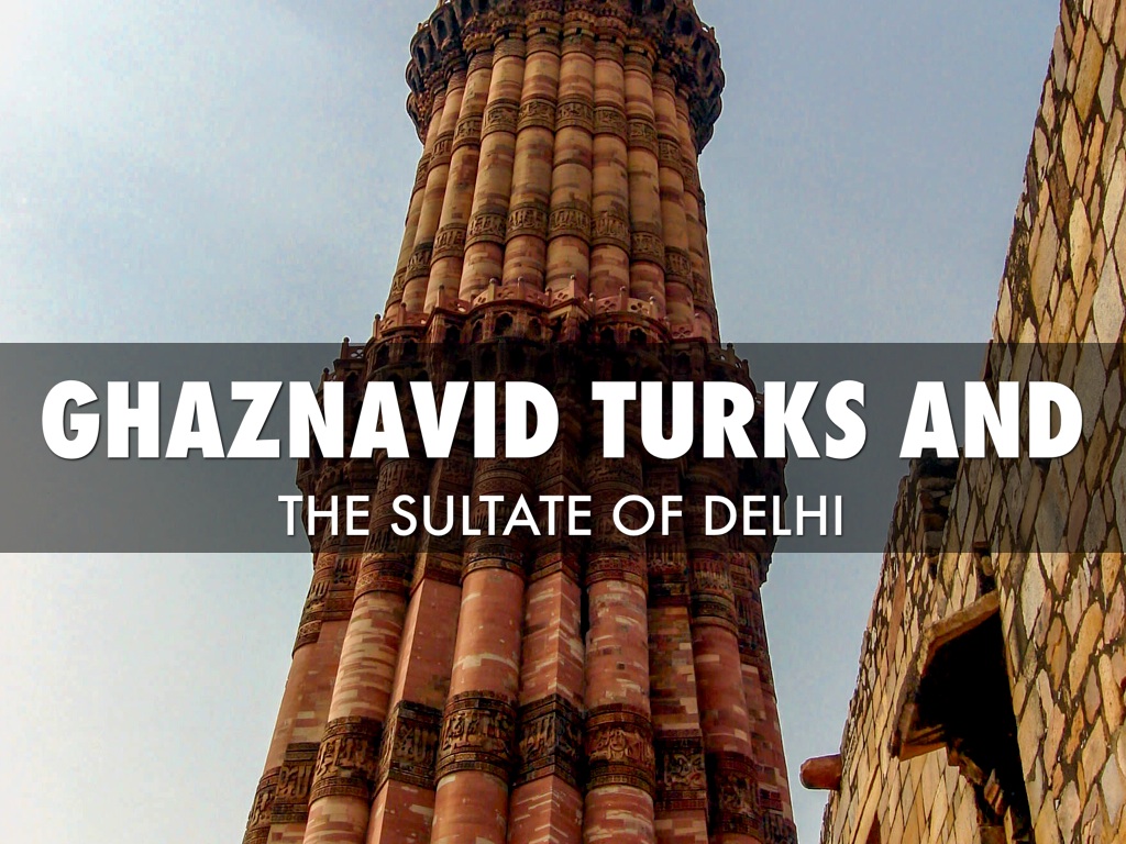 Sulfate Of Delhi, Turkish Invasions