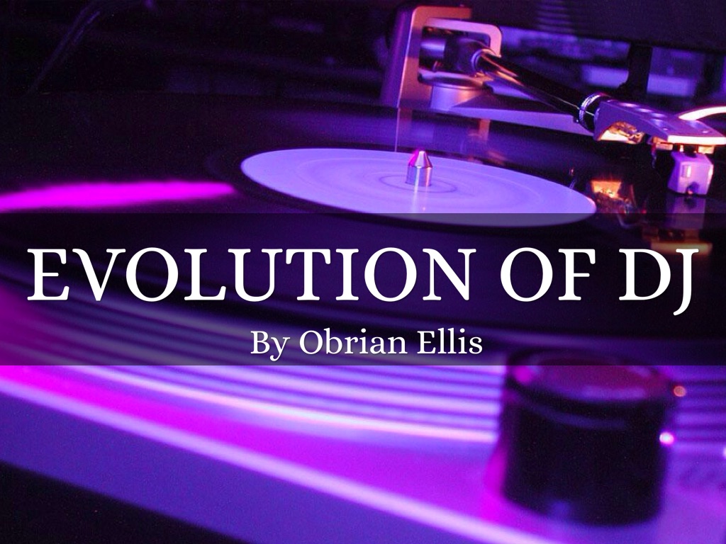 The Evolution Of Dj