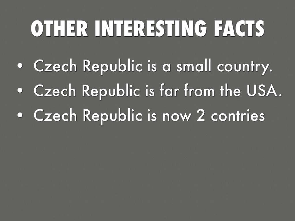 Interesting facts about the Czech Republic Interesting facts about the Czech Republic