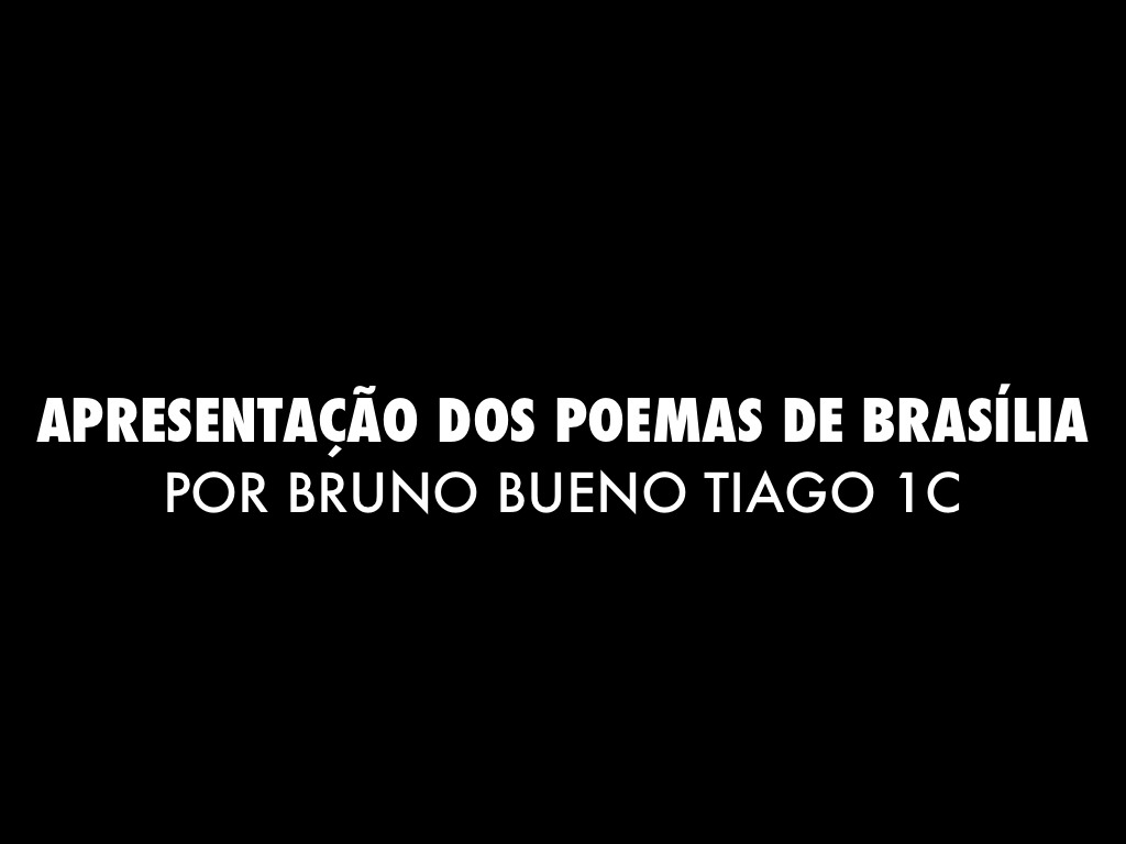 Poemas Brasilia-bruno Tiago 1C