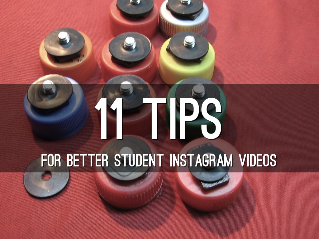 11 Tips For Better Student Instagram Videos