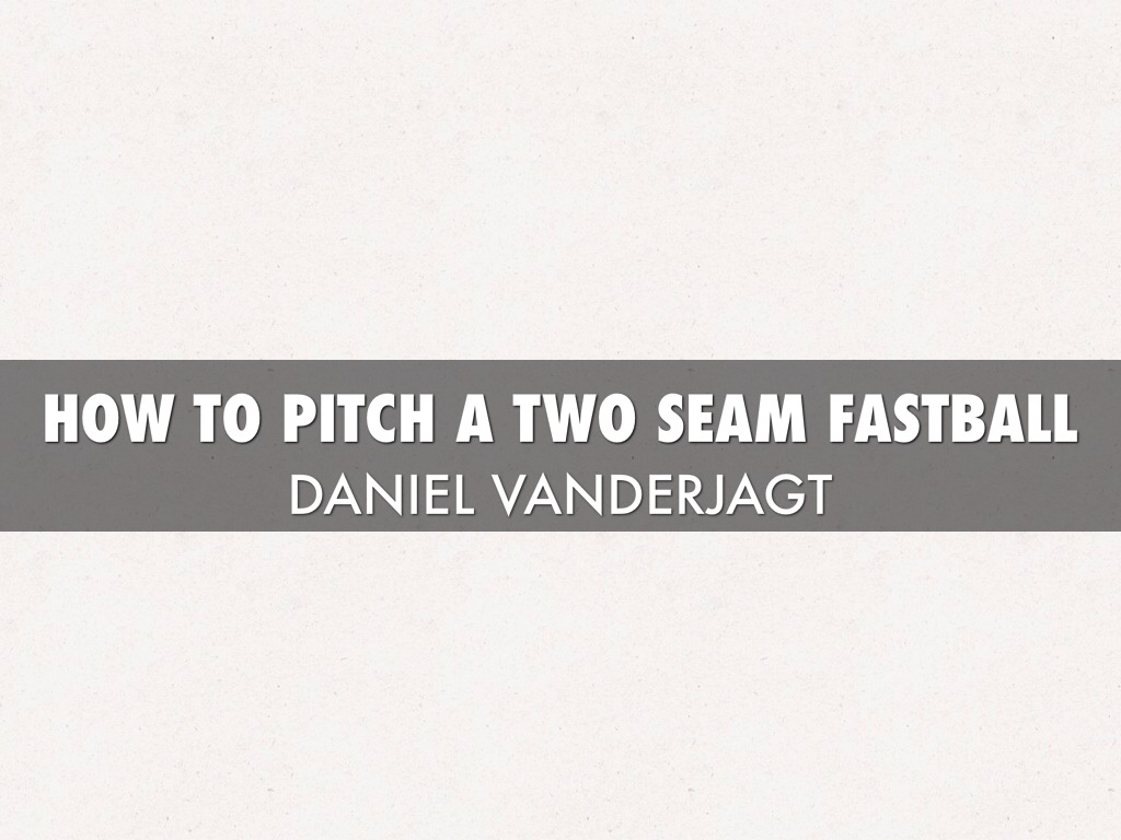 How to Pitch a Two Seam Fastball by danvander4