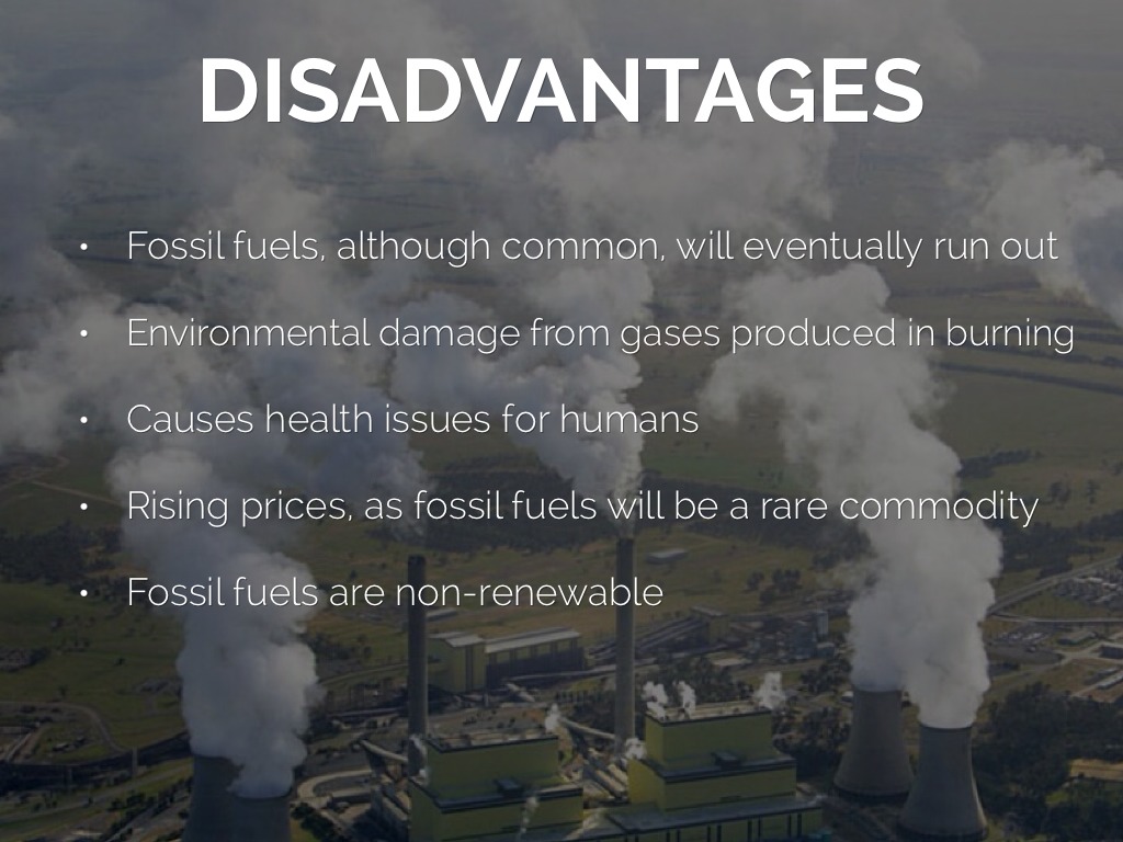 What are the advantages and disadvantages of fossil fuel