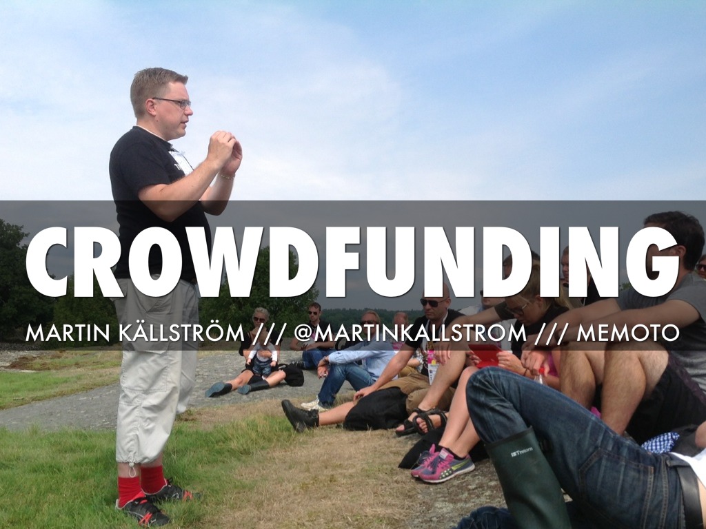 Crowdfunding By @martinkallstrom @memototeam #sswc