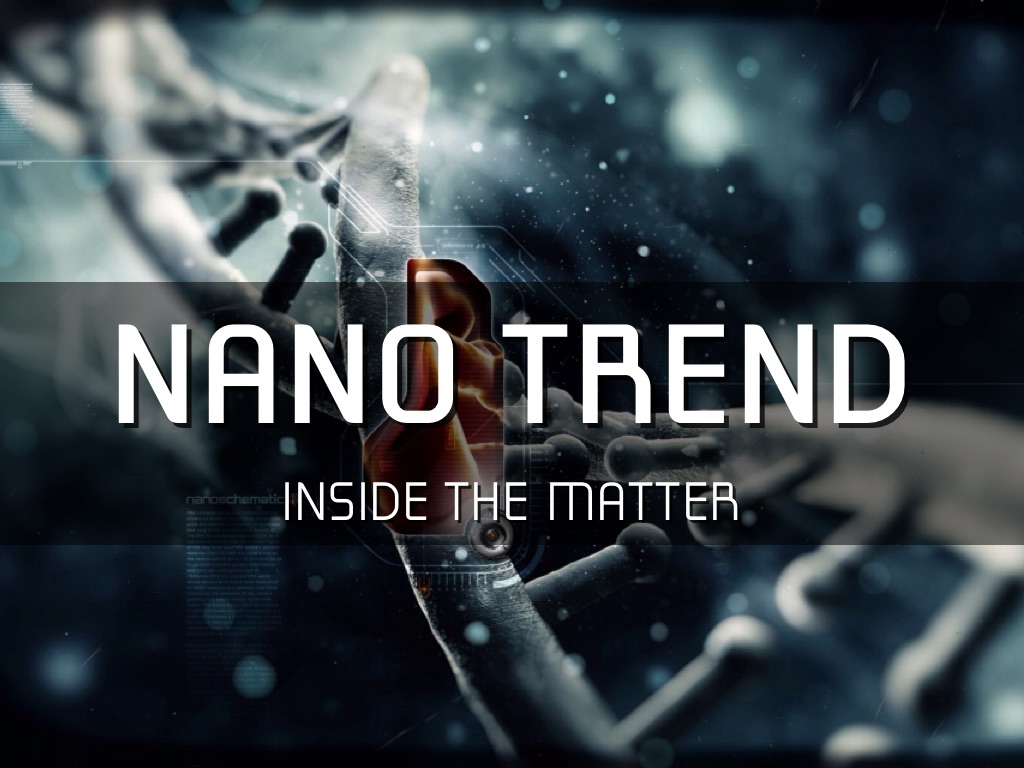 Nano trend