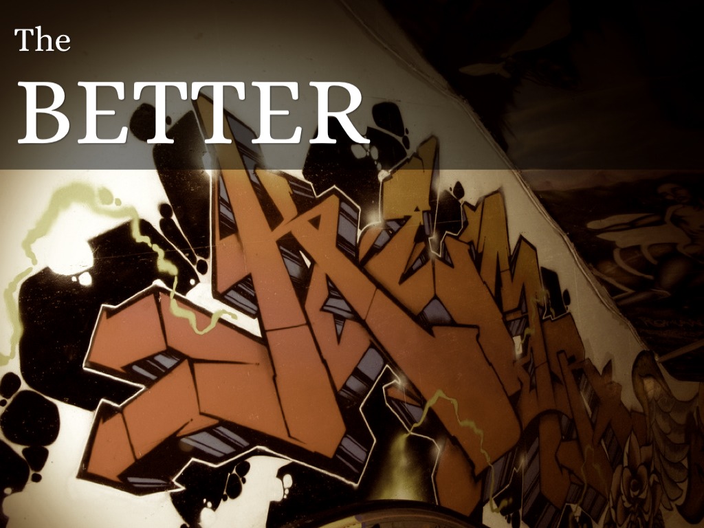The Better