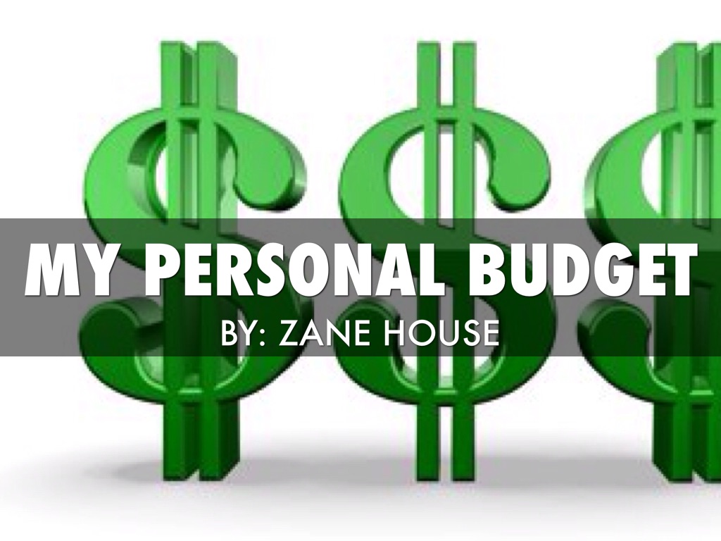 personal budget by zane house my personal budget