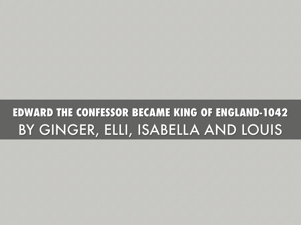 Edward The Confessor Became King Of England