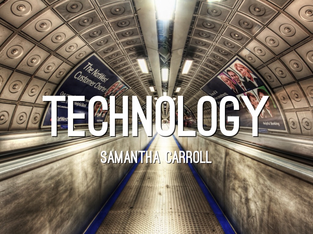 Technology