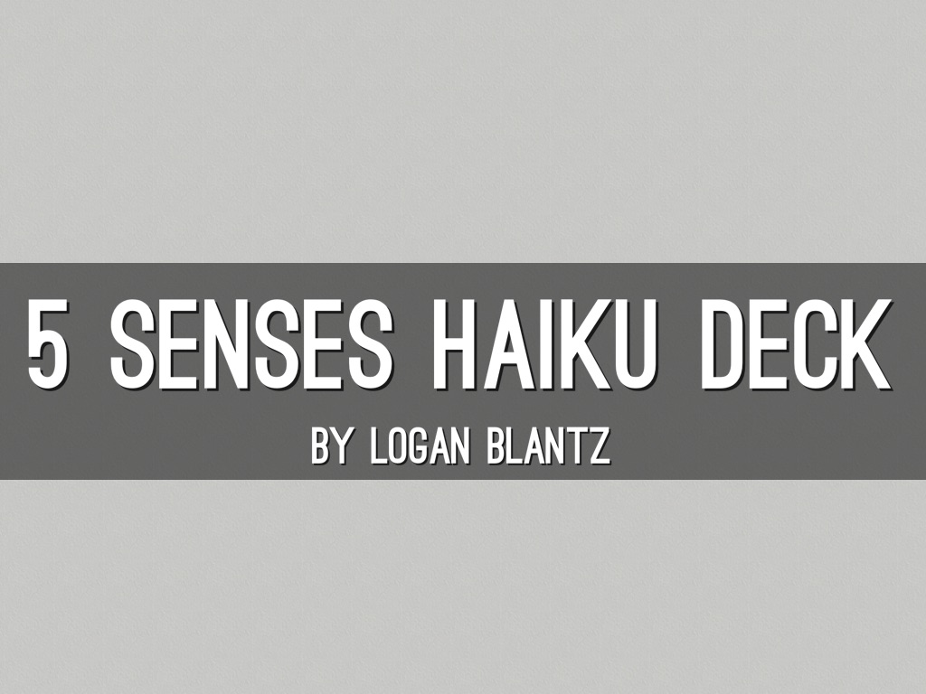 Five Senses, Logan Blantz