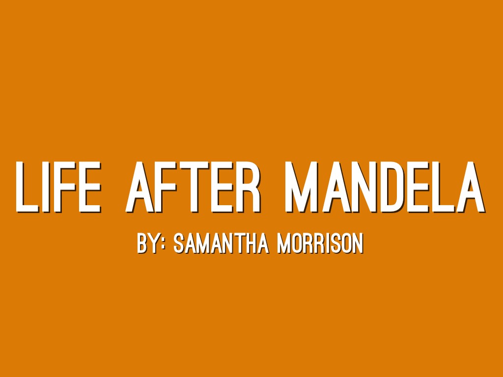 Life After Mandela
