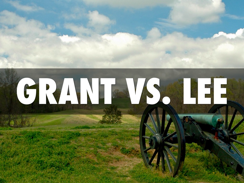 Grant Vs. Lee