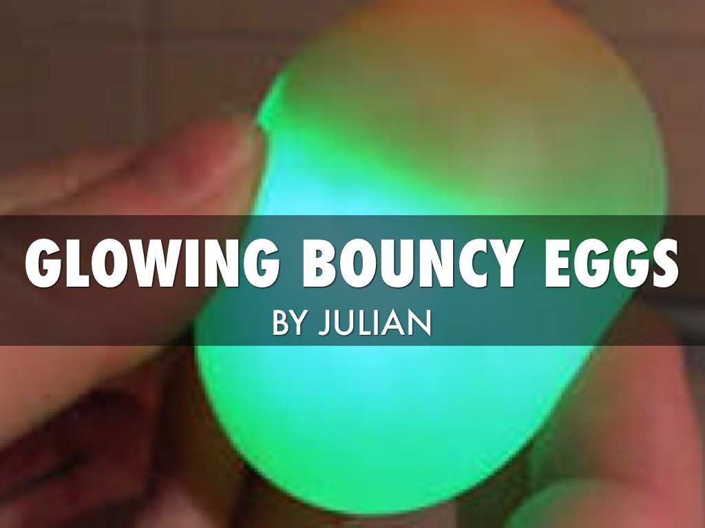Glowing Bouncy Eggs