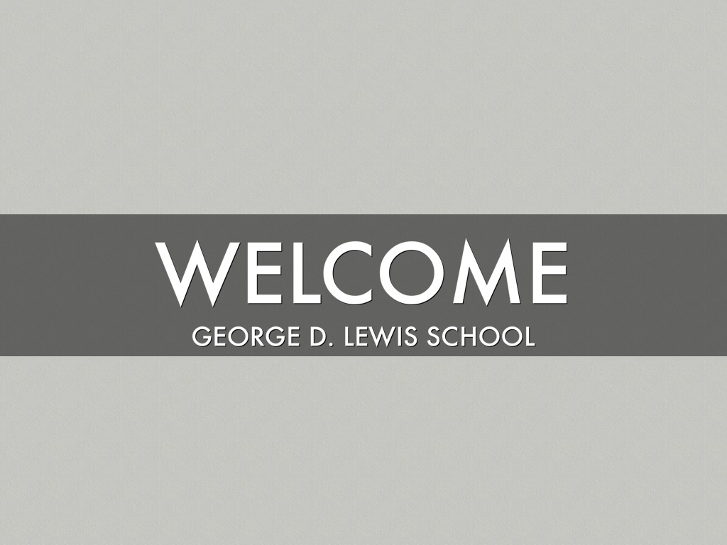 Welcome To George D. Lewis School