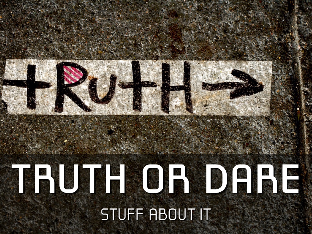 Truth Or Dare