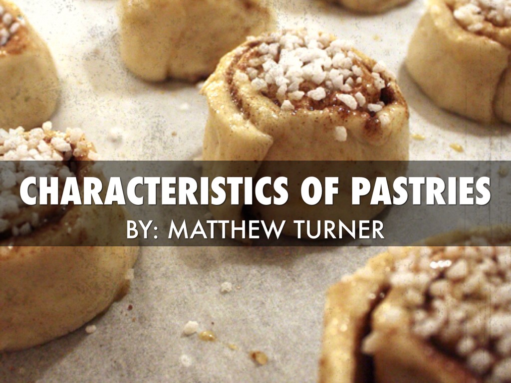 Pastry Characteristics by Matthew Turner