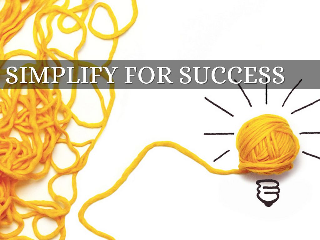 Simplify for Success