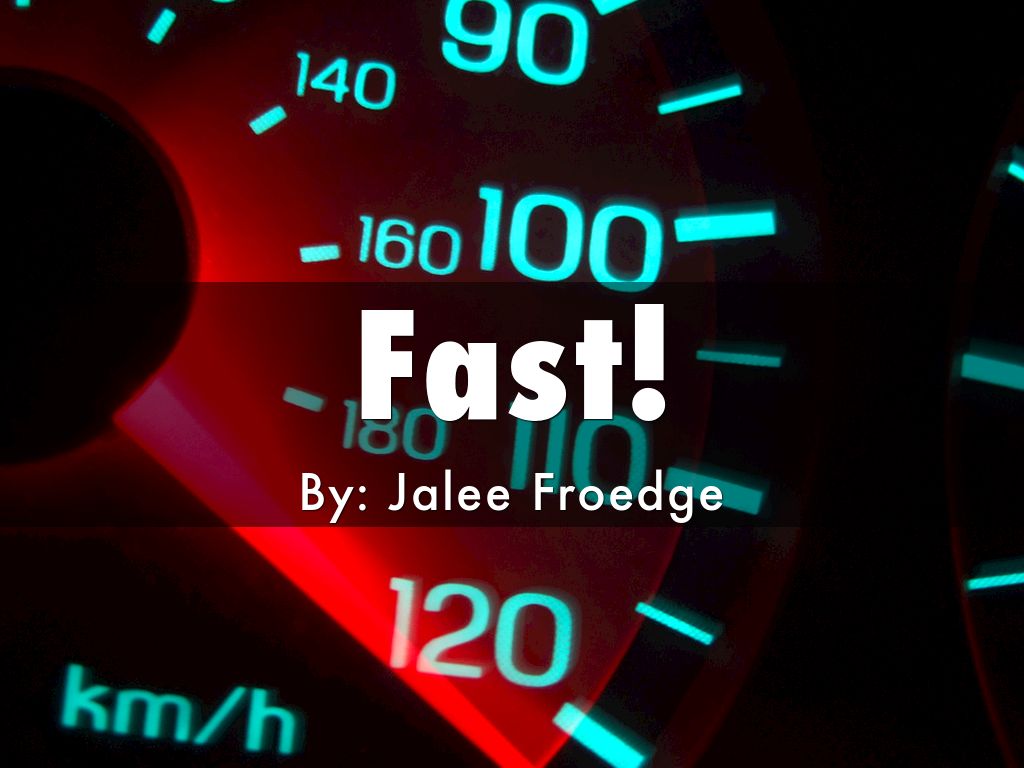 Fast!