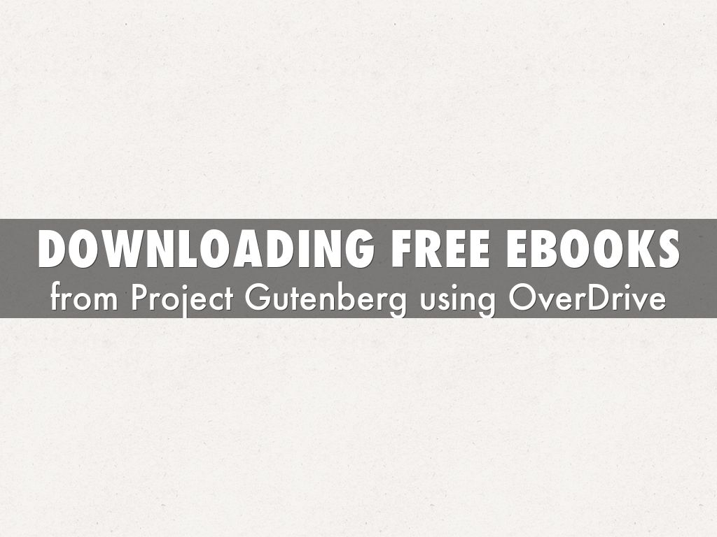 Downloading Free Ebooks From Project Gutenberg Using OverDrive