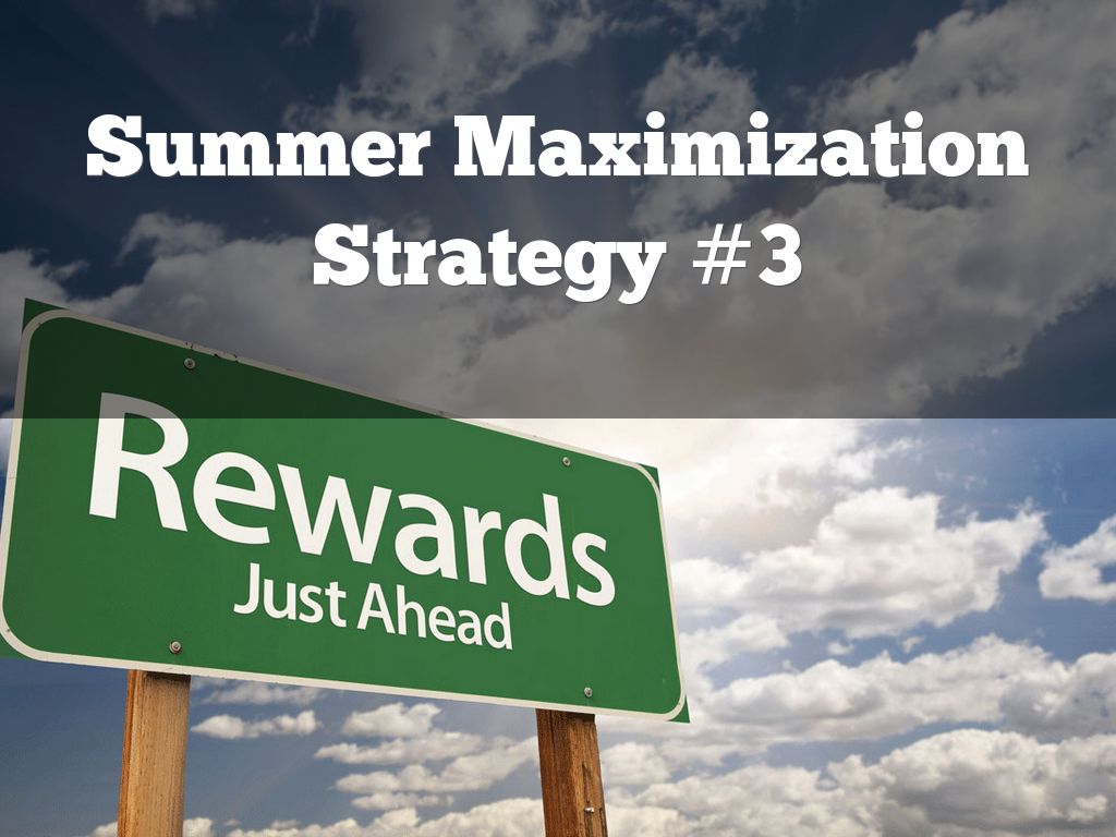 Summer Maximization Strategy #3
