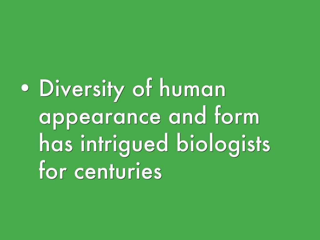 Diversity of human appearance and form has intrigued biologists for centuries