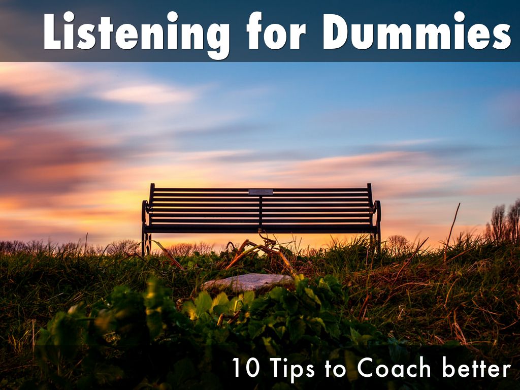 Listening for Dummies