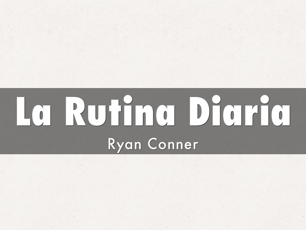 La Rutina Diaria