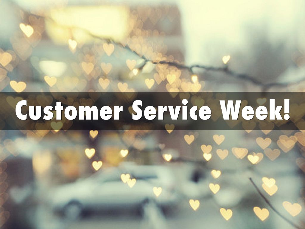 Customer Service Week!