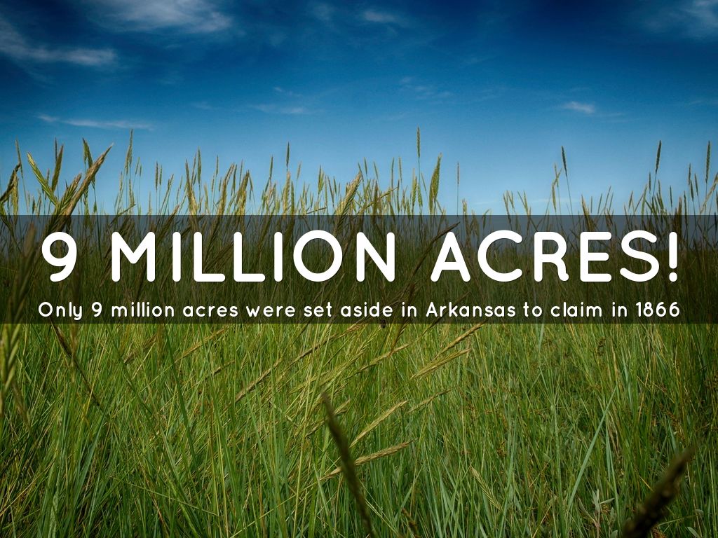 The homestead act in arkansas by breanna.sams