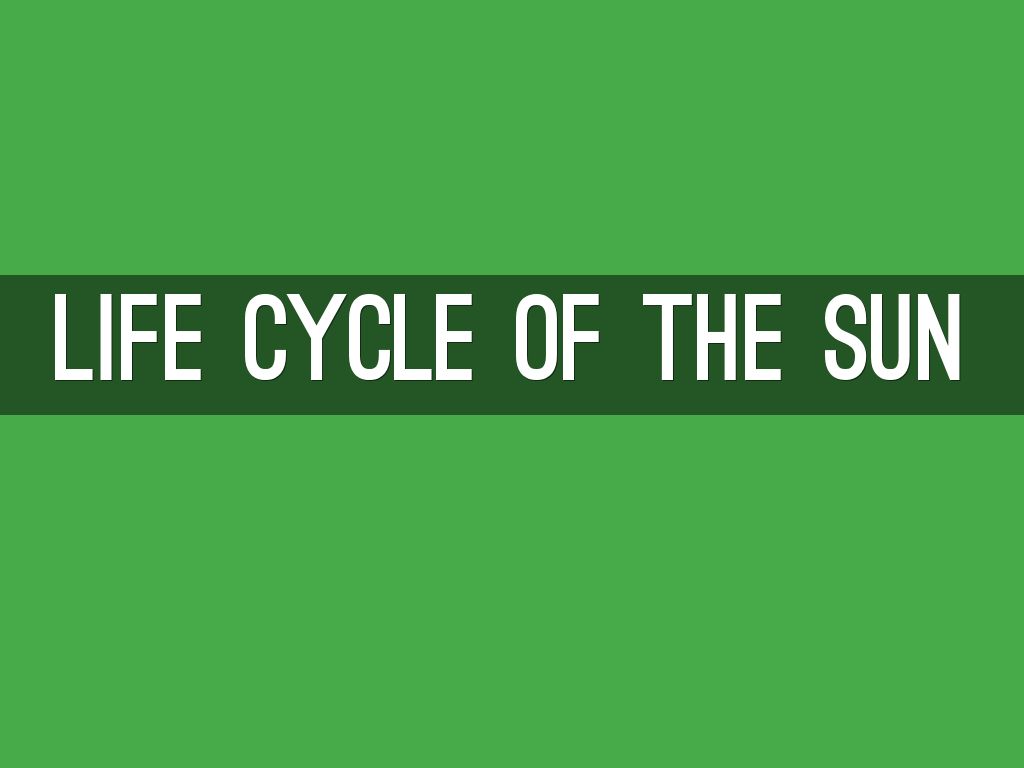 Life cycle of the sun