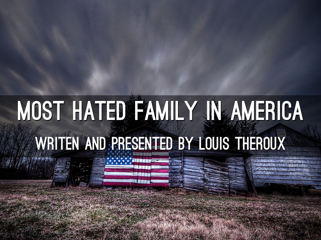 Most hated family in america