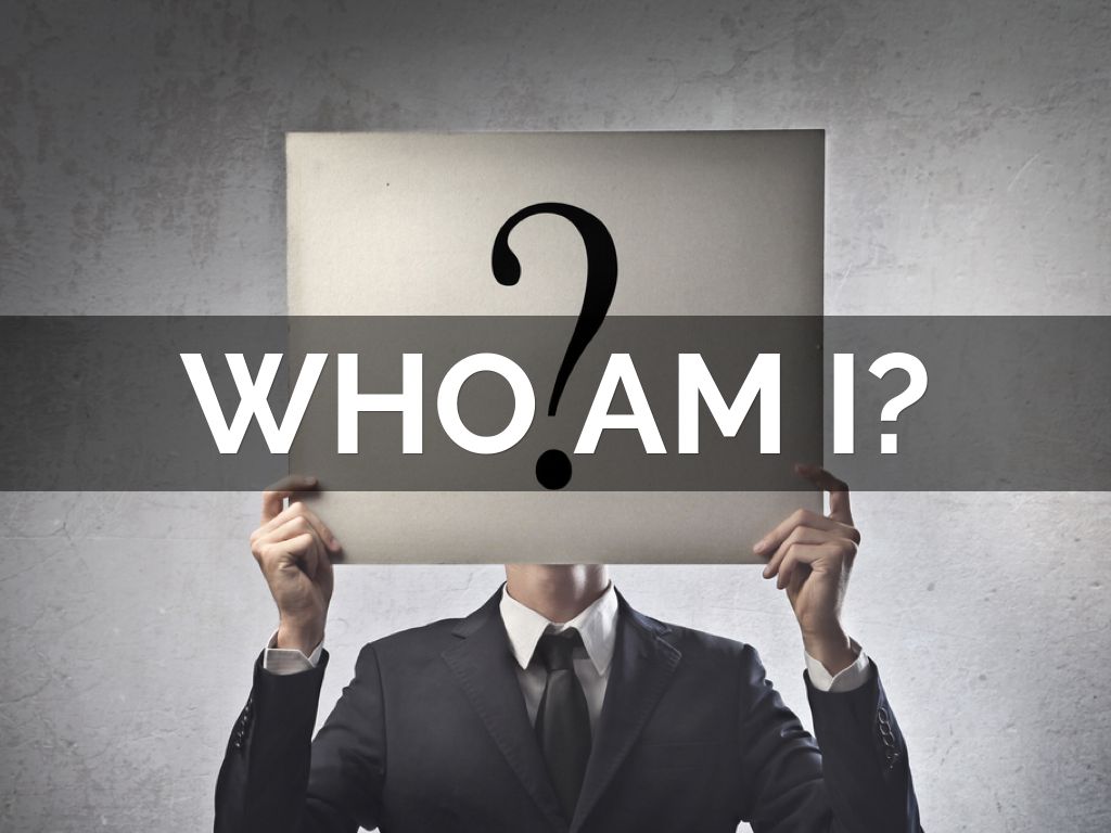 Who am I?