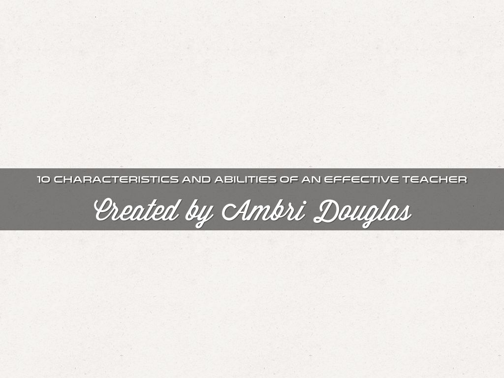 Copy of 10 characteristics and abilities an effective teacher