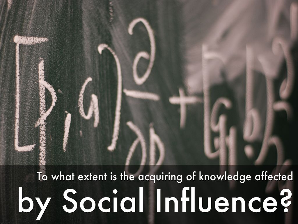 To What Extent is the Acquiring of Knowledge Affected by Social Influence?