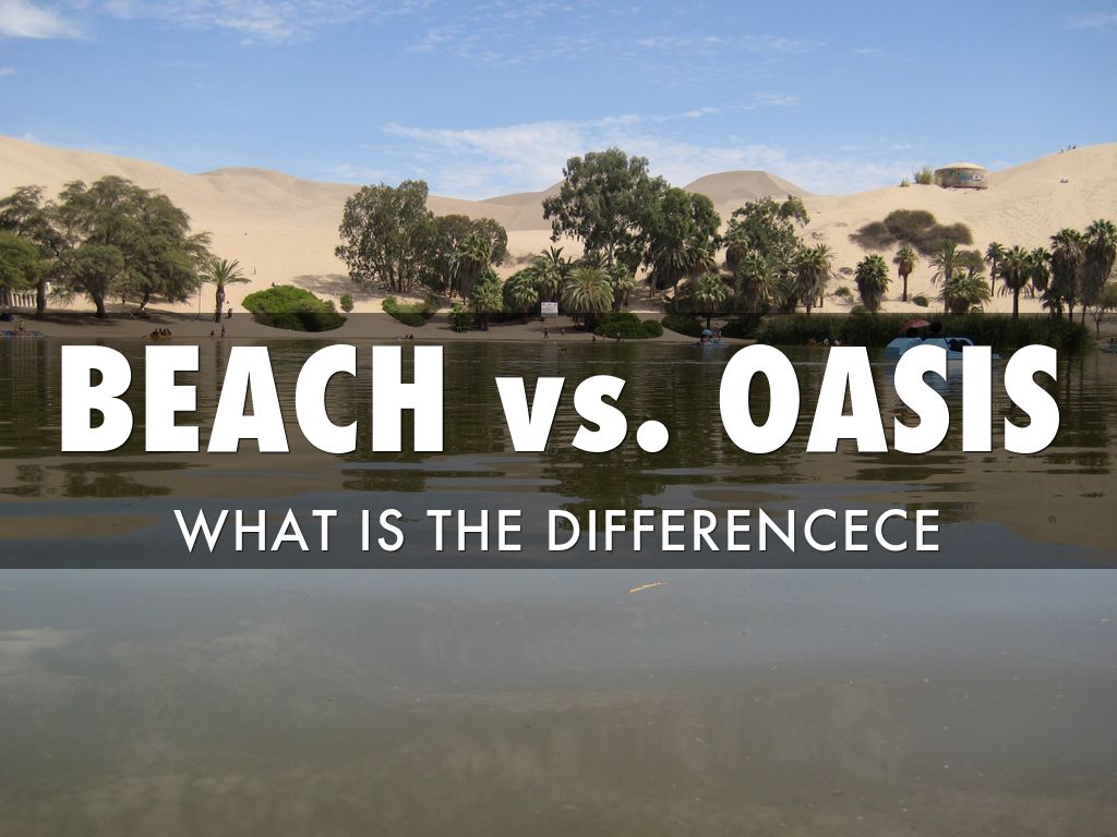 BEACH vs. OASIS by A O