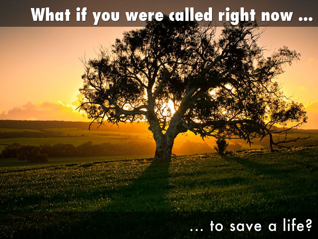 What if you were called right now ...