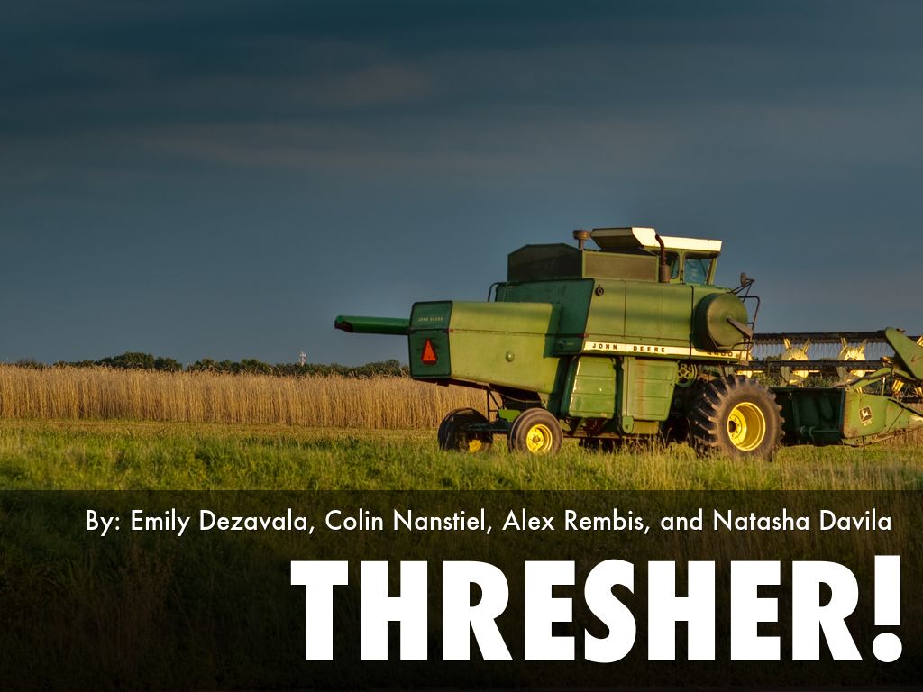 Thresher!
