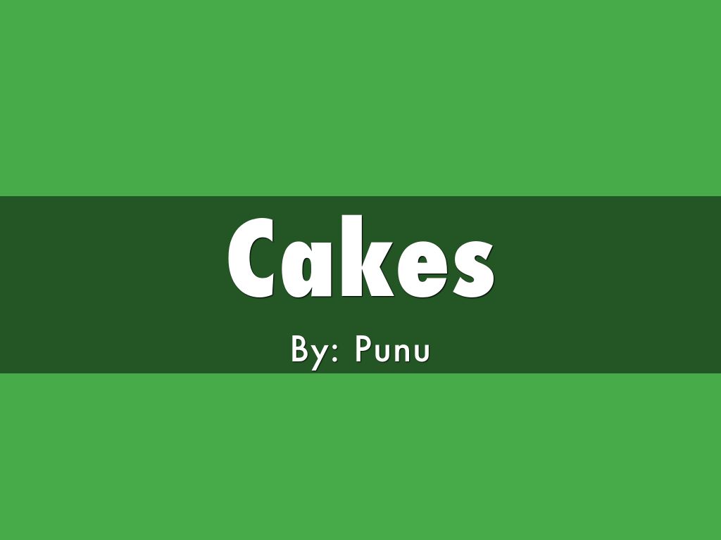 Cakes