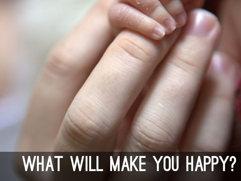 what will make you happy?