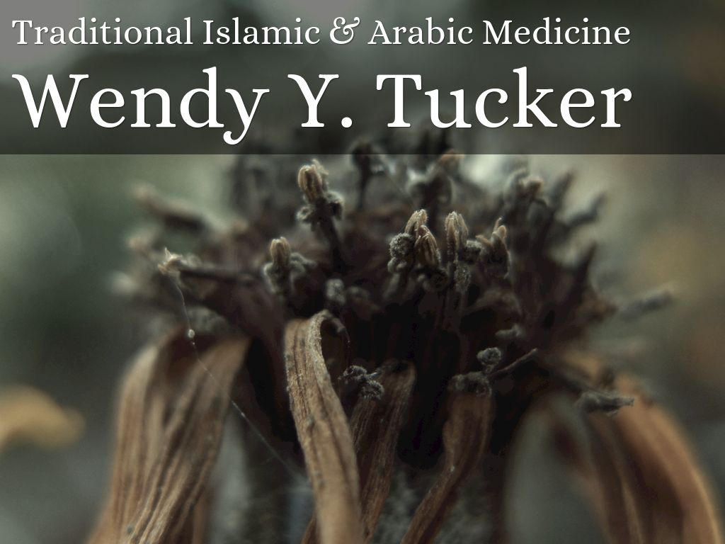 Traditional Islamic and Arabic Medicine by wendytucker